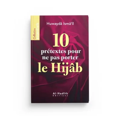 10 prétextes pour ne pas porter le Hijâb - Huwayda Ismail