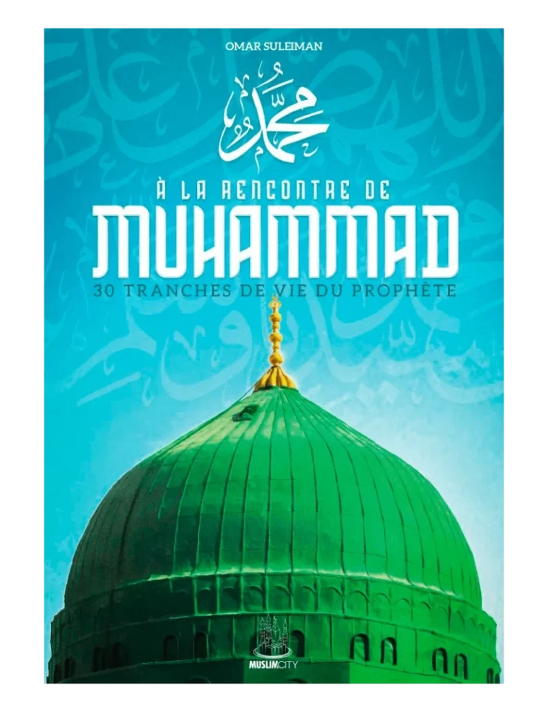 À la rencontre de Muhammad - 30 tranches de vie - Omar Suleiman - MuslimCity