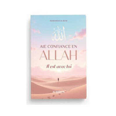 AIE CONFIANCE EN ALLAH Il est avec toi