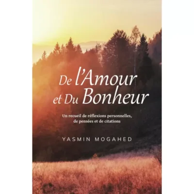 De l’amour et du bonheur - Yasmin Mogahed