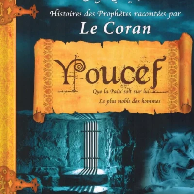 Histoires des Prophètes racontées par Le Coran : Youcef - Tome 4
