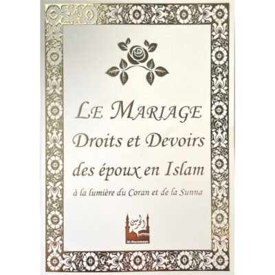 Le Mariage : Droits et devoirs des époux en islam à la lumière du Coran et de la Sunna - Blanc doré