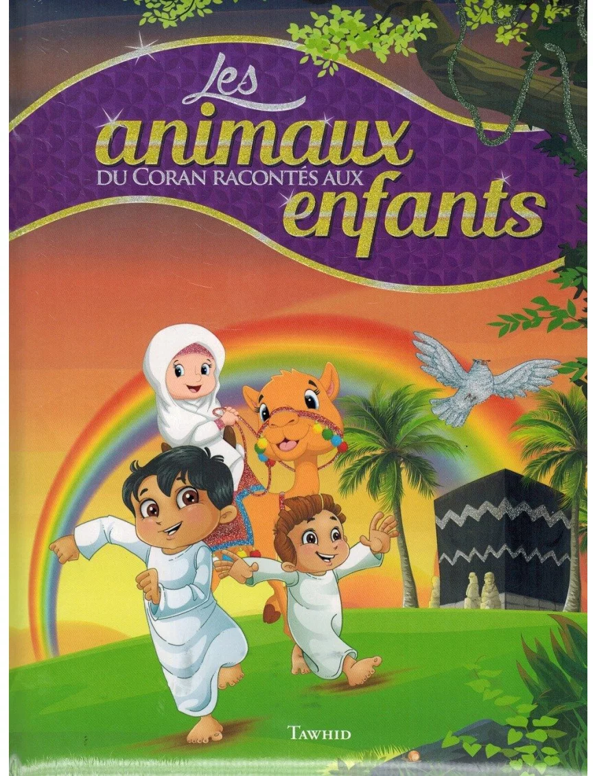 Les animaux du Coran racontés aux enfants