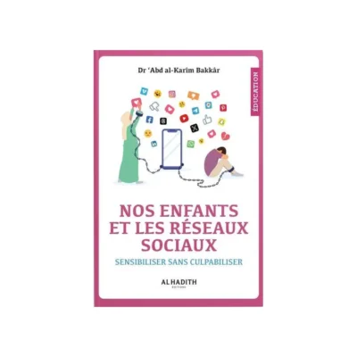 NOS ENFANTS ET LES RÉSEAUX SOCIAUX SENSIBILISER SANS CULPABILISER