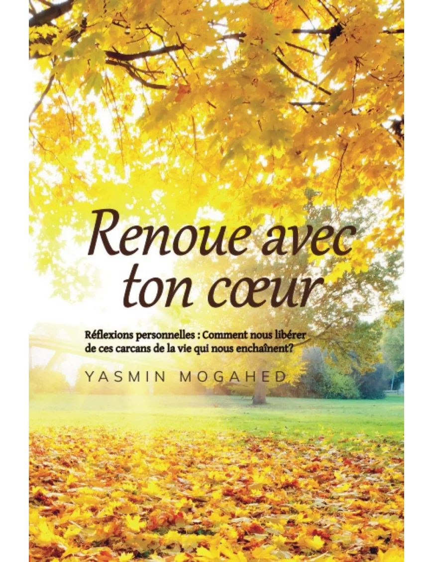 Renoue avec ton coeur - Yasmin Mogahed