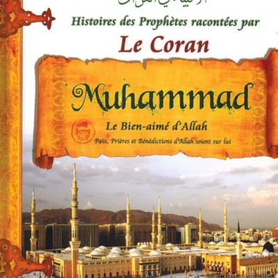 Histoires des Prophètes racontées par Le Coran : Muhammad - Tome 9